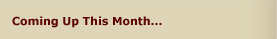 Coming up this month...